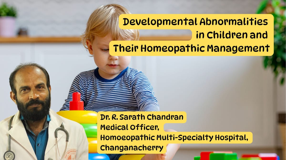 Developmental Abnormalities in Children and Their Homeopathic Management